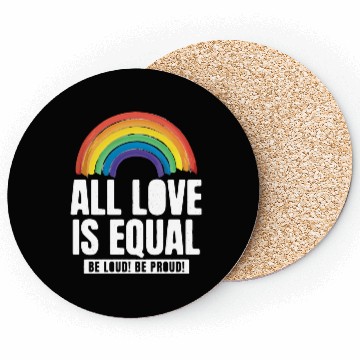 Discover All Love Is Equal LGBTQ PRIDE MONTH Coasters