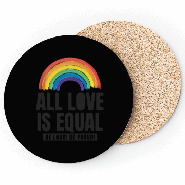 Discover All Love Is Equal LGBTQ PRIDE MONTH Coasters