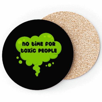 Discover No time for toxic people Coasters