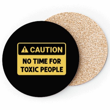 Discover No time for toxic people Coasters