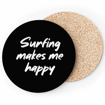 Discover Surfing makes me happy Coasters