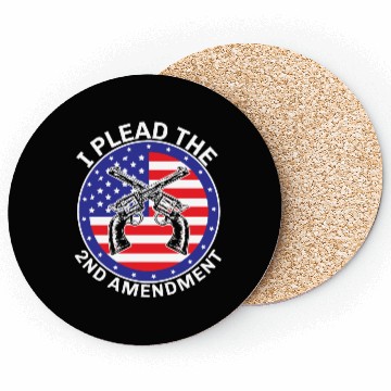 Discover I Plead The Second Amendment Gun Rights America Coasters
