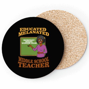 Discover Educated Melanated Middle School Teacher Coasters