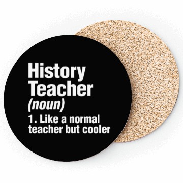 Discover History Teacher Like A Normal Teacher But Cooler Coasters