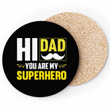 Discover Hi Dad You Are My Superhero Gift for Daddy Coasters