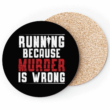 Discover Running Because Murder Is Wrong Runner Marathon Coasters