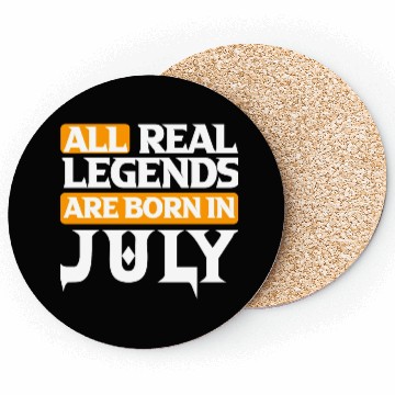 Discover All Real Legends Are Born In July Coasters
