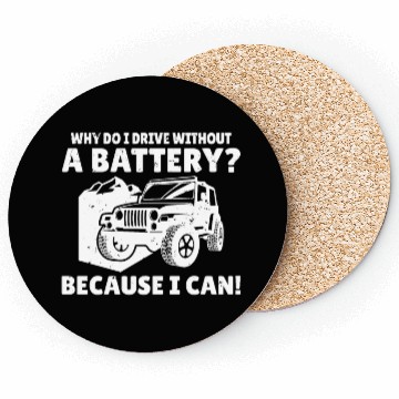 Discover Why do I drive without a battery Anti e-Car Coasters