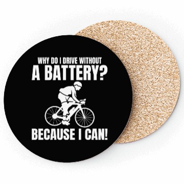 Discover Why do I drive without a battery Anti E-Bike Coasters