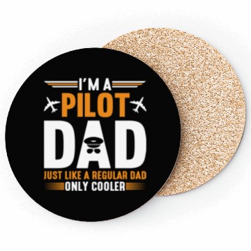 Discover I m A Pilot Dad Just Like A Regular Dad Only Coasters
