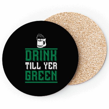 Discover Drink Till Yer Green Coasters