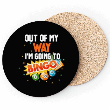 Discover Out Of My Way I'm Going To Play Bingo Funny Bingo Coasters