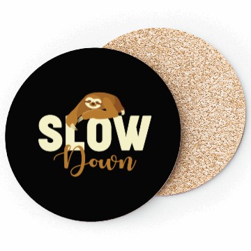 Discover Sloth Sloths, Slow, Down Slow Down Coasters
