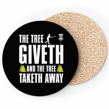 Discover Funny Disc Golf Coasters Tree Giveth and Taketh