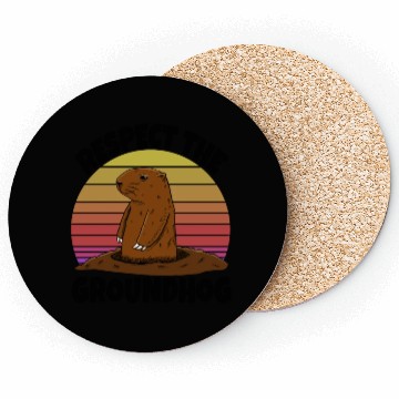 Discover Respect The Groundhog Coasters