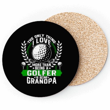 Discover Only Thing I Love More Then Being a Golfer Coasters