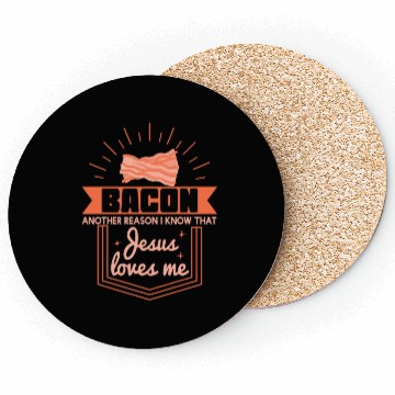 Discover Bacon Reason Jesus Loves Me Bacon Lover Coasters