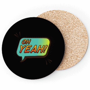 Discover Oh yeah Coasters