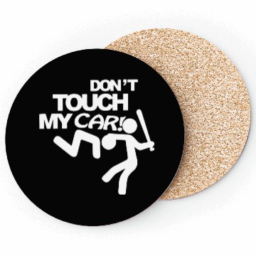 Discover Don t touch my car Coasters