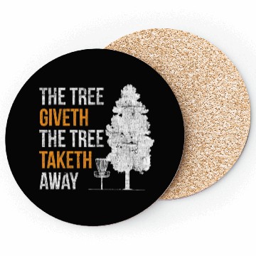 Discover The Tree Giveth The Tree Taketh Away Frisbee Disc Coasters