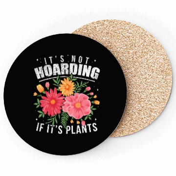 Discover Gardening Coasters It s Not Hoarding Plants Womens
