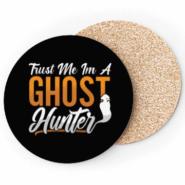 Discover Ghost Hunting Trust Me Im A Ghost Hunter Hunt Coasters