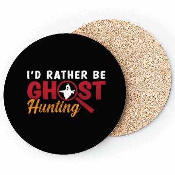 Discover Ghost Hunter Hunt I'd Rather Be Ghost Hunting Coasters