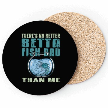 Discover There is no Betta Fish Dad than me Coasters