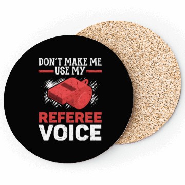 Discover Don't Make Me Use My Referee Voice Game Official Coasters