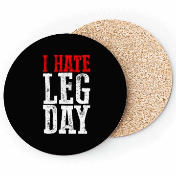 Discover I Hate Leg Day 6 Coasters