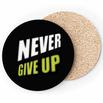Discover Never give up Coasters