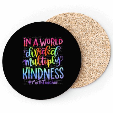 Discover In A World Divided Multiply Kindness Math Teacher Coasters