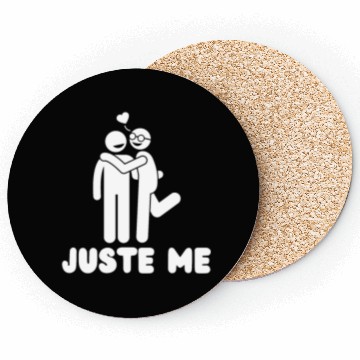 Discover juste me - funny Pride quote lgbt community Coasters