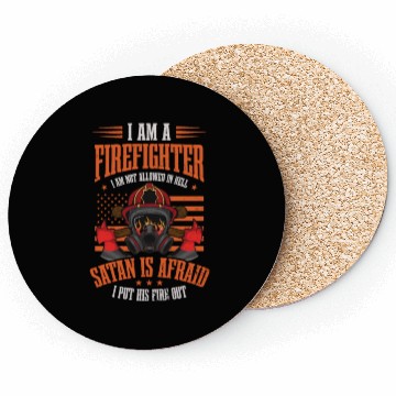 Discover 4th July Firefighter Satan Afraid Put Fire Out Coasters