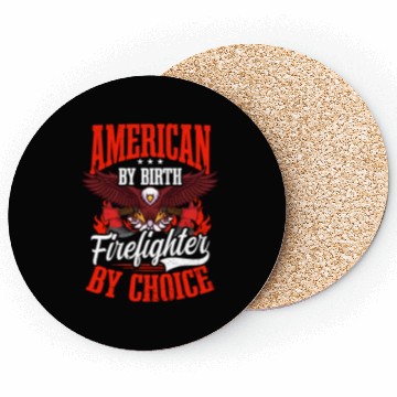 Discover 4th July Firefighter By Birth By Choice Coasters