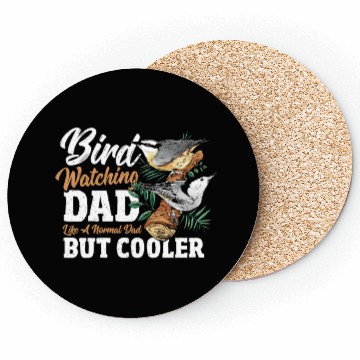 Discover Bird Watching Dad. Like A Normal Dad But Cooler Coasters