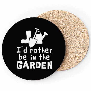 Discover I'd Rather Be In The Garden Coasters