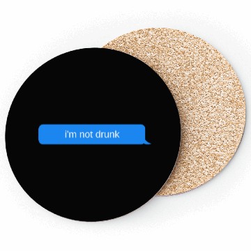 Discover im not drunk, Blue chat bubble, text message Coasters
