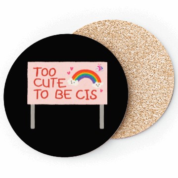 Discover too cute to be cis rainbow pride Coasters