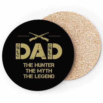 Discover Dad the hunter the myth the legend Coasters