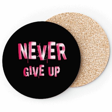 Discover Never give up | Cool quote typography Coasters