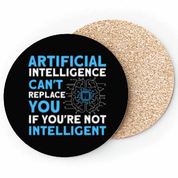 Discover AI Can't Replace You If You're Not Intelligent Coasters