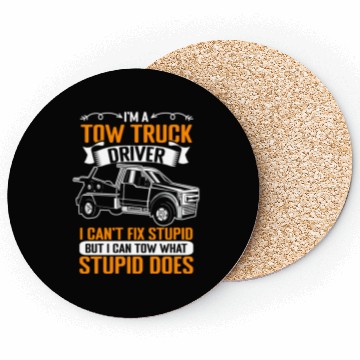 Discover Funny Towing Sarcasm For A Tow Truck Operator Coasters
