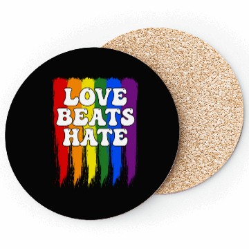 Discover LGBTQIA+ Rainbow Pride Flag Love Beats Hate Coasters