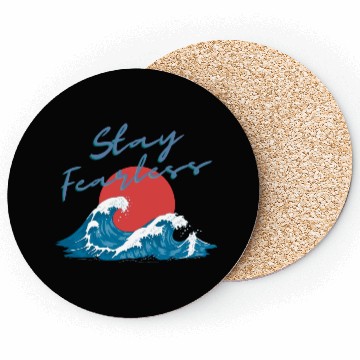 Discover Stay Fearless - Japan Wave Design - Raging Wave Coasters