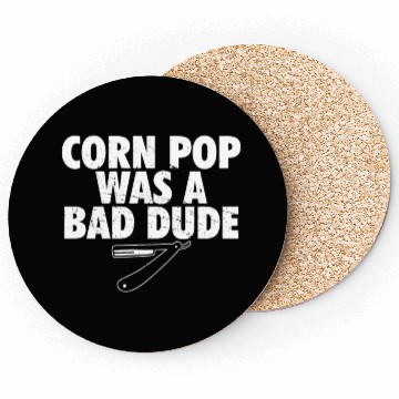 Discover Corn Pop Was A Bad Dude Funny Meme Coasters