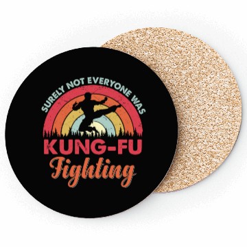Discover surely not everyone was kung fu fighting Coasters