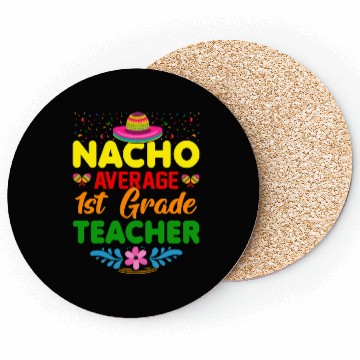 Discover Nacho Average 1st Grade Teacher Mexican Cinco De Coasters