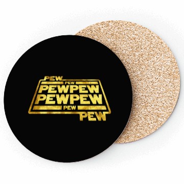 Discover Pew Pew Pew Coasters