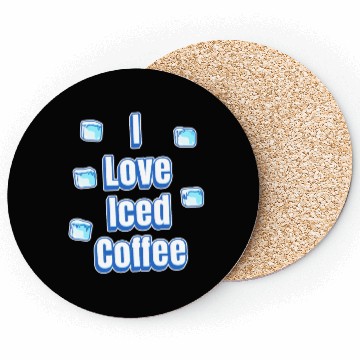 Discover I Love Iced Coffee Coasters
